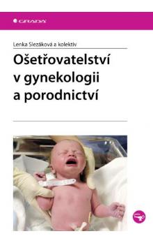 Ošetřovatelství v gynekologii a porodnictví