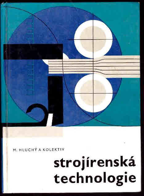 Strojírenská technologie /M.Hluchý