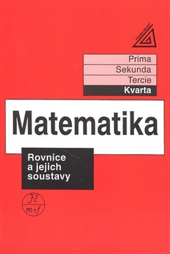 Matematika Rovnice a jejich soustavy Kvarta