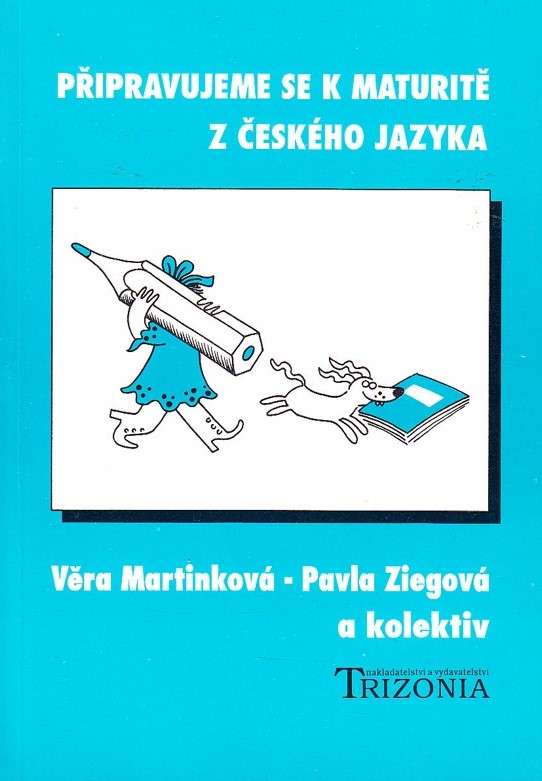 Připravujeme se k maturitě z českého jazyka Věra Martinková