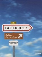 Latitudes 1 Cahier d'exercices + CD Audio/  pracovní sešit