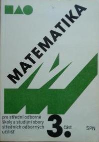 Matematika pro SOŠ a studijní obory SOU 3.část / starší vydání