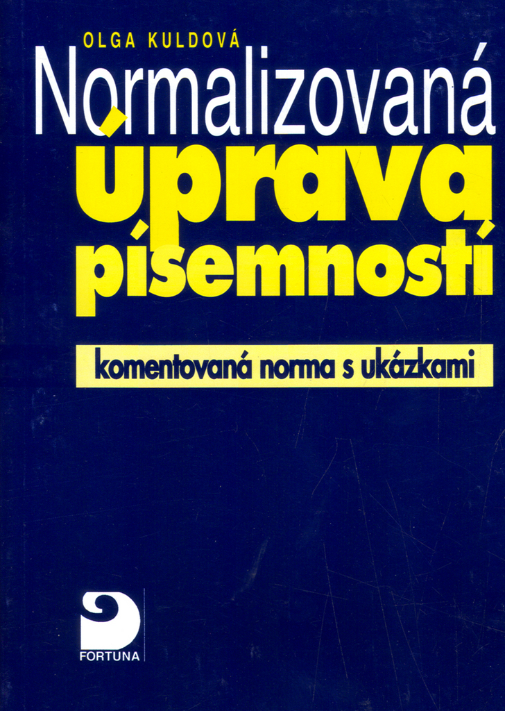 Normalizovaná úprava písemností komentovaná norma s ukázkami