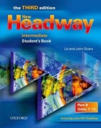 New Headway Intermediate third ed.Student´s Book Part B  Units 7-12