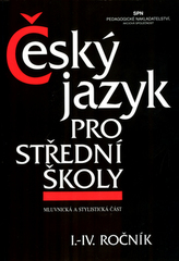 Český jazyk pro střední školy I.-IV. ročník, Hlavsa a kol. Mluvnická a stylistic