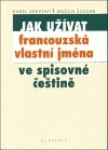 Jak užívat francouzská vlastní jména ve spisovné češtině