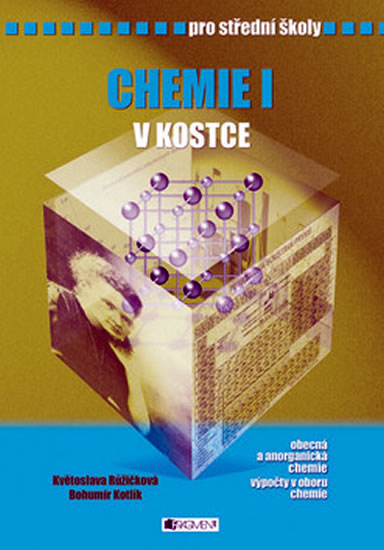 Chemie v kostce I. pro střední školy starší vydání