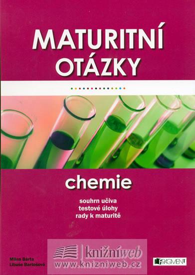 Maturitní otázky - chemie - souhrn učiva, testové úlohy, rady k maturitě