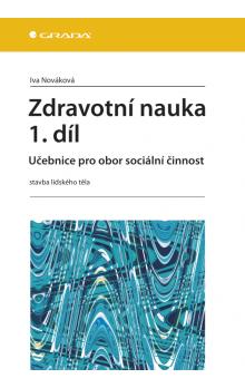 Zdravotní nauka 1. díl -Učebnice pro obor sociální činnost  stavba lidského těla