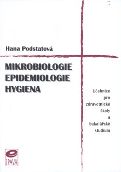 Mikrobiologie, epidemiologie a hygiena - učebnice pro zdravotní školy a bakalář.