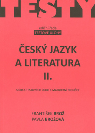 Český jazyk a literatura II. sbírka testových úloh k maturitě