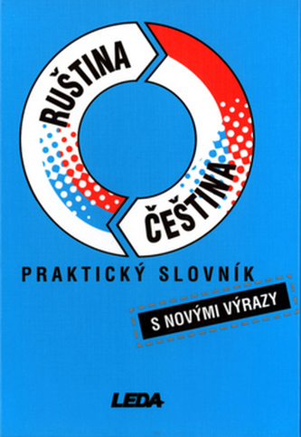 Ruština, čeština - praktický slovník s novými výrazy 