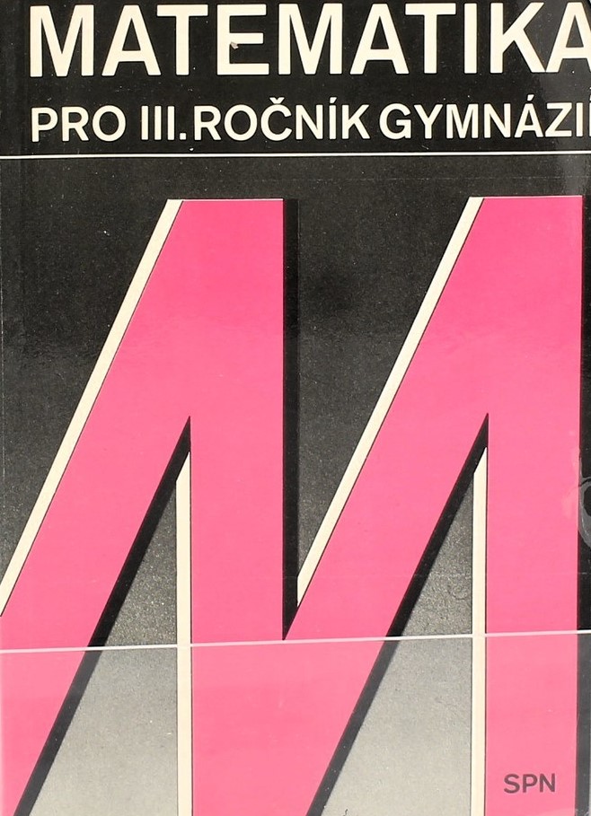 Matematika pro III. ročník gymnázií