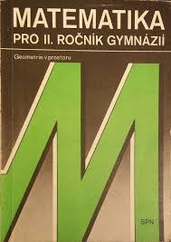 Matematika pro II. ročník gymnázií Geometrie prostoru