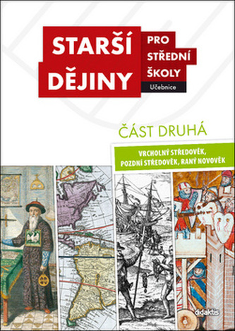 Starší dějiny pro střední školy, 2. část - Vrcholný středověk, pozdní středověk, raný novověk / učebnice