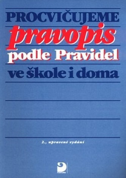 Procvičujeme pravopis podle Pravidel doma i ve škole