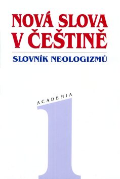Nová slova v češtině 1- Slovník neologismů