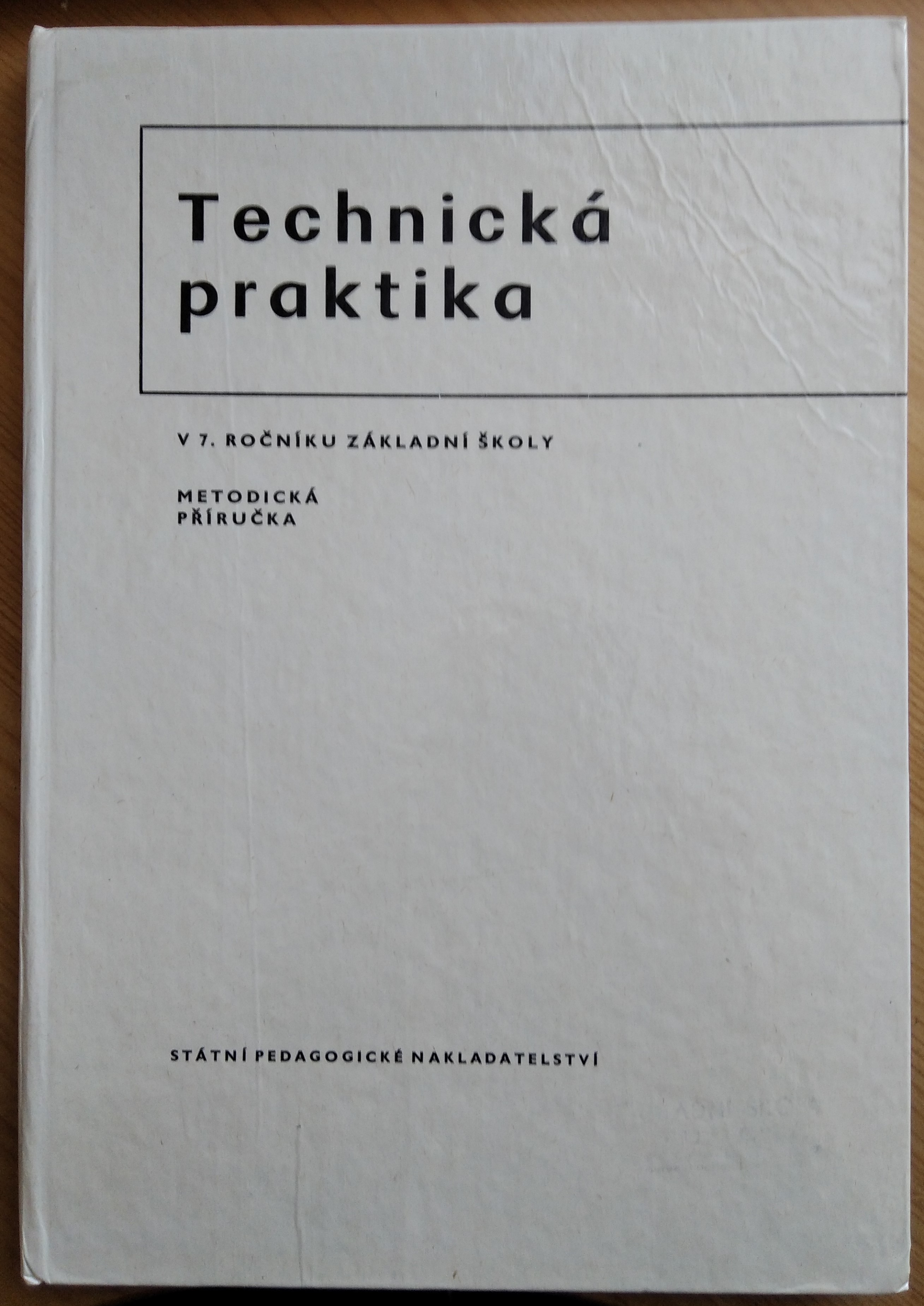 Technická praktika v 7. ročníku základní školy metodická příručka