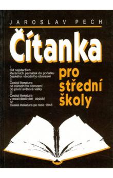 ČÍTANKA PRO STŘEDNÍ ŠKOLY, Pech J.