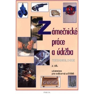 Zámečnické práce a údržba, technologie, 2. díl