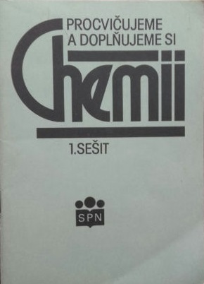 Procvičujeme a doplňujeme si chemii 1. sešit