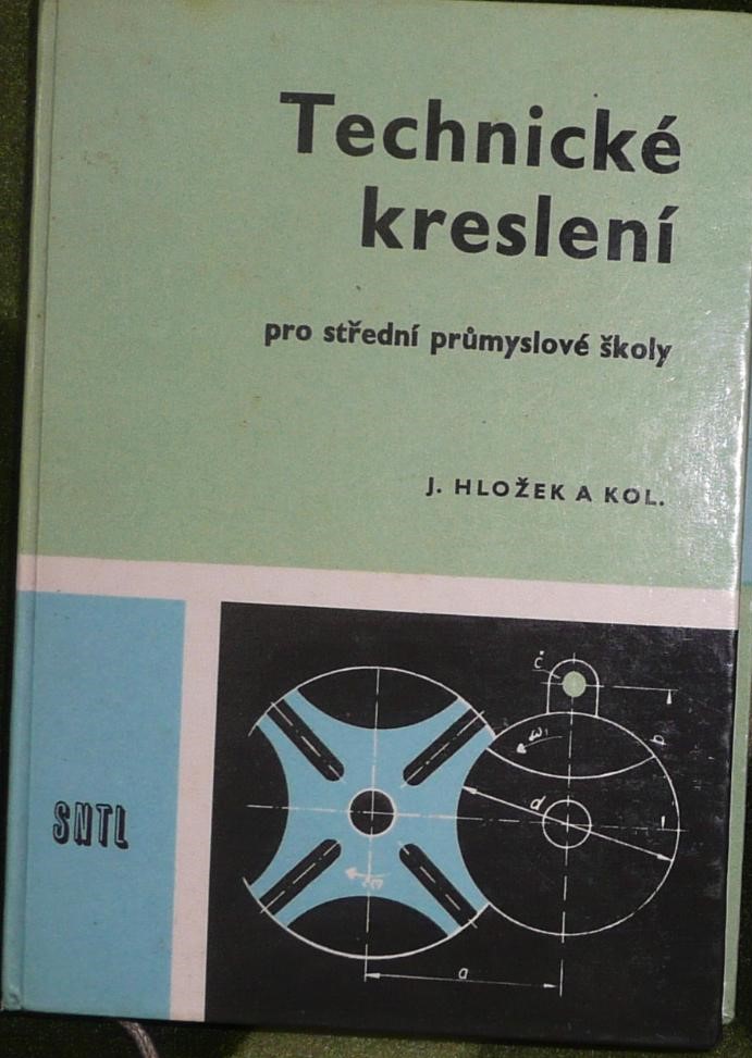 Technické kreslení pro SPŠ /J.Hložek