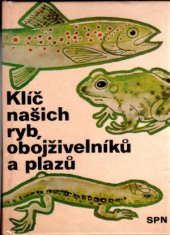 Klíč našich ryb, obojživelníků a plazů