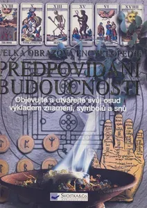 Předpovídání budoucnosti - velká obrazová encyklopedie