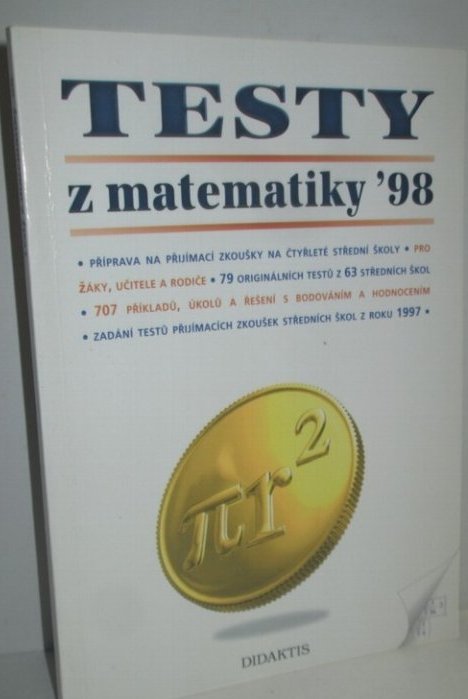 Testy z matematiky 1998 /příprava na přijímací zkoušky na 4leté SŠ
