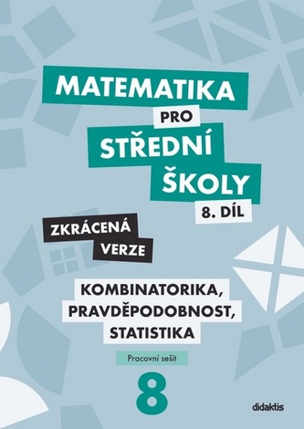 Matematika pro SŠ 8. díl - Kombinatorika, pravděpodobnost, statistika (pracovní sešit - zkrácená verze