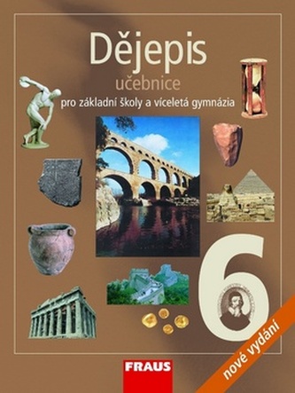 Dějepis pro 6.ročník  ZŠ a víceletá gymnázia - učebnice/ Fraus