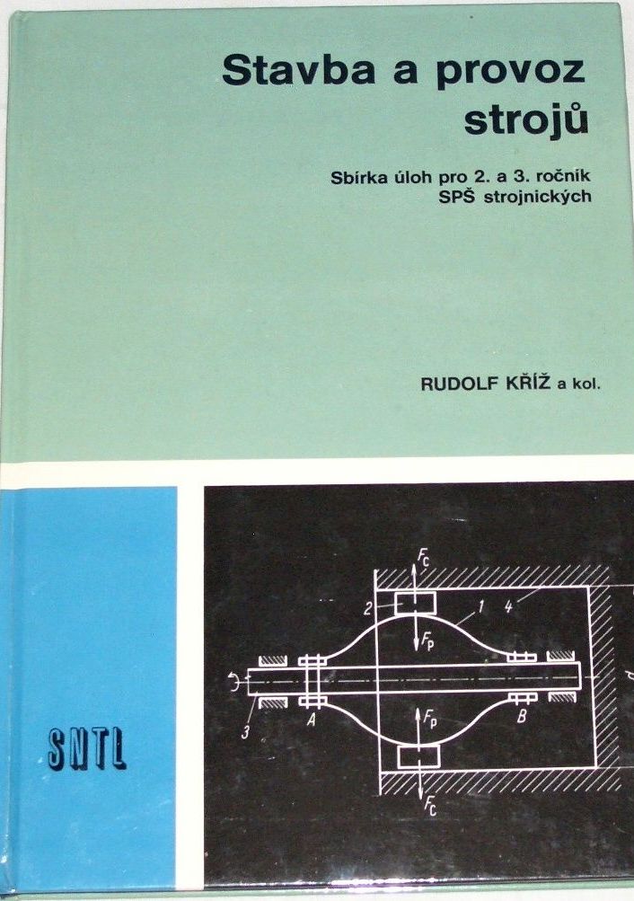 Stavba a provoz strojů Sbírka úloh pro 2. a 3. ročník SPŠ strojnických
