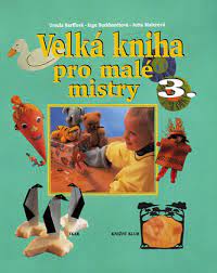 Velká kniha pro malé mistry 3