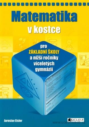 Matematika v kostce pro základní školy a nižší víceletá gymnázia 