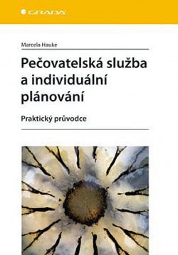 Pečovatelská služba a individuální plánování praktický průvodce