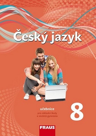 Český jazyk 8 pro ZŠ a víceletá gymnázia - učebnice/ Fraus