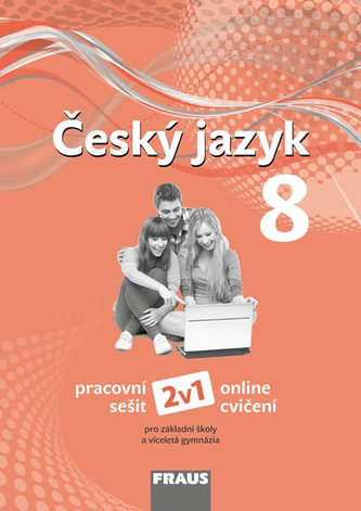 Český jazyk 8 pro ZŠ a víceletá gymnázia - 2v1 pracovní sešit a online cvičení/ Fraus