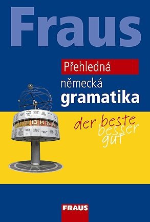 Přehledná německá gramatika Fraus