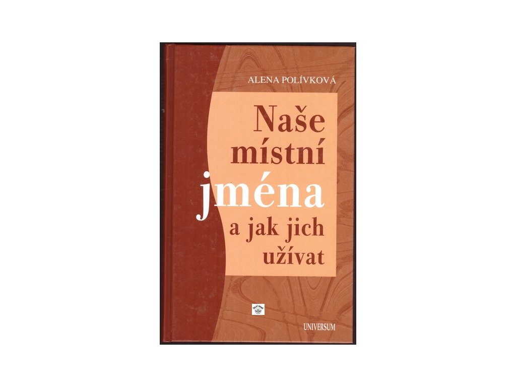 Naše místní jména a jak jich užívat