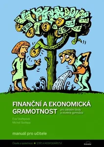 Finanční a ekonomická gramotnost pro základní školy a víceletá gymnázia - manuál pro učitele