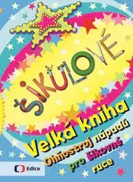 Šikulové. Velká kniha. Ohňostroj nápadů pro šikovné ruce