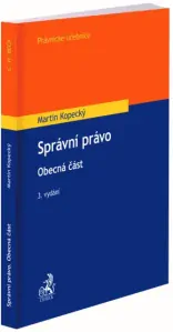 Správní právo Obecná část / Kopecký M.
