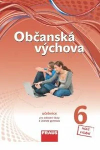 Občanská výchova 6, učebnice pro ZŠ a víceletá gym./ Fraus