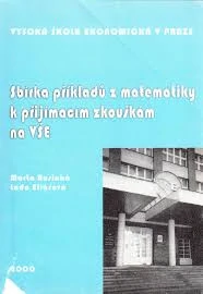 Sbírka příkladů z matematiky k přijímacím zkouškám na VŠE