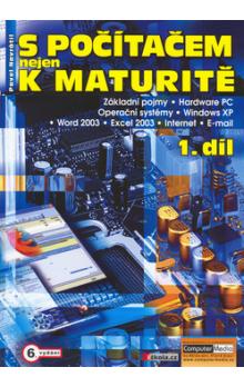 S počítačem nejen k maturitě 1.díl 6.vydání