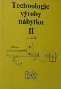 Technologie výroby nábytku II. - A.UHLÍŘ