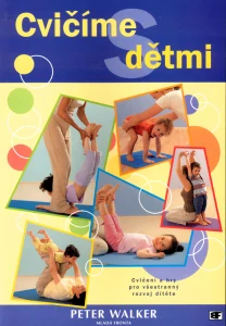 Cvičíme s dětmi / P.Walker / 2003