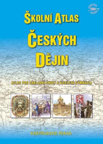 Školní atlas českých dějin – Atlas pro základní školy a víceletá gymnázia