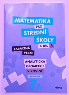 Matematika pro SŠ - 7. díl - Analytická geometrie 7A pracovní sešit- zkrácená verze