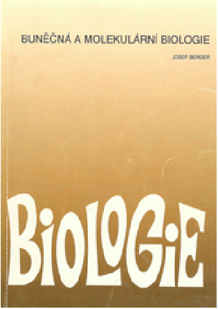 Buněčná a molekulární biologie / J.Berger